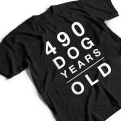 490 Dog Years Old Funny 70th Birthday Gift T Shirt 490 Dog Years Old Funny 70th Birthday Gift T Shirt