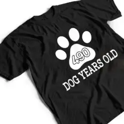 490 Dog Years Old Funny 70th Birthday T Shirt 490 Dog Years Old Funny 70th Birthday T Shirt
