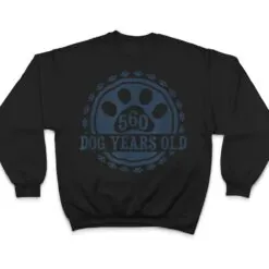 560 Dog Years Old, 80 in Human 80th Birthday Give Idea T Shirt 560 Dog Years Old, 80 in Human 80th Birthday Give Idea T Shirt