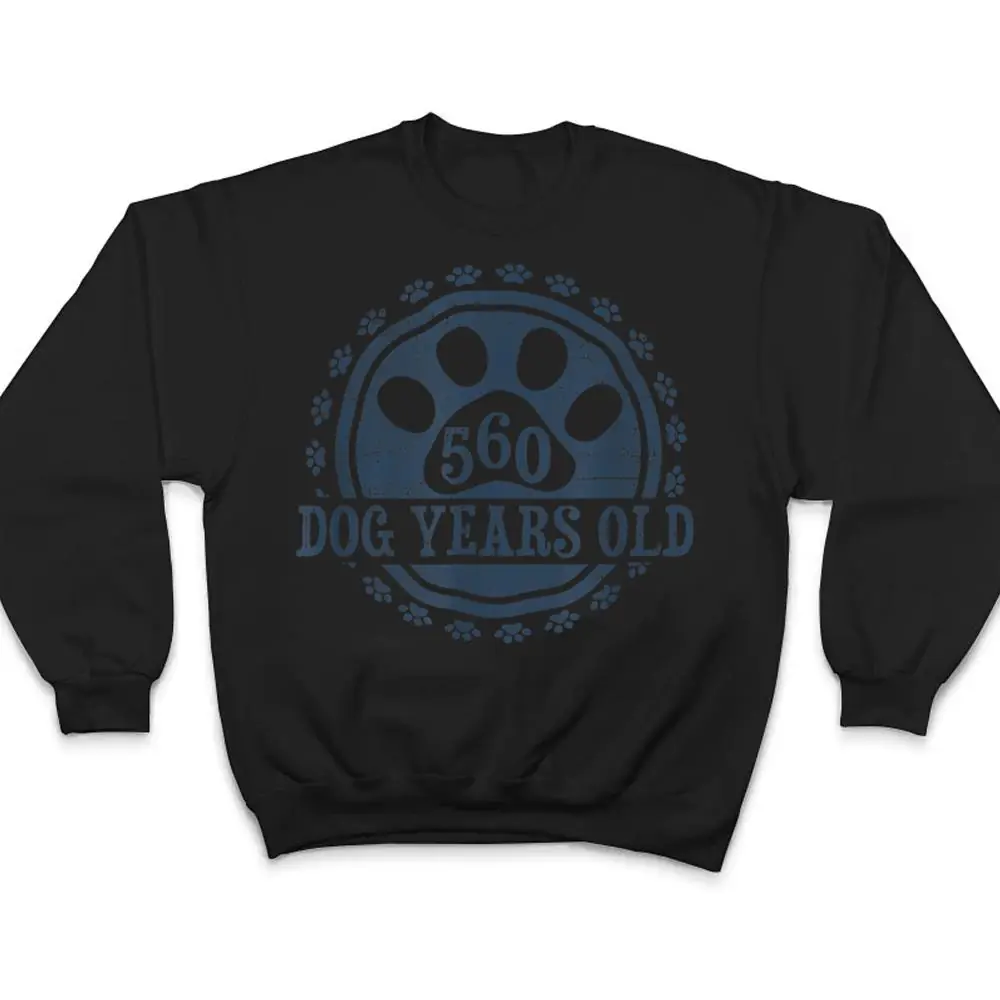 560-Dog-Years-Old-80-in-Human-80th-Birthday-Give-Idea-T-Shirt-4 560 Dog Years Old, 80 in Human 80th Birthday Give Idea T Shirt