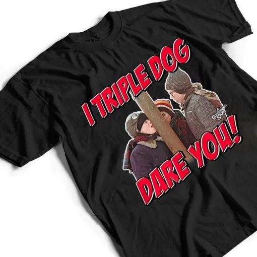 A Christmas Story I Triple Dog Dare You T Shirt