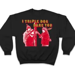 A Christmas Story Triple Dog Dare T Shirt A Christmas Story Triple Dog Dare T Shirt