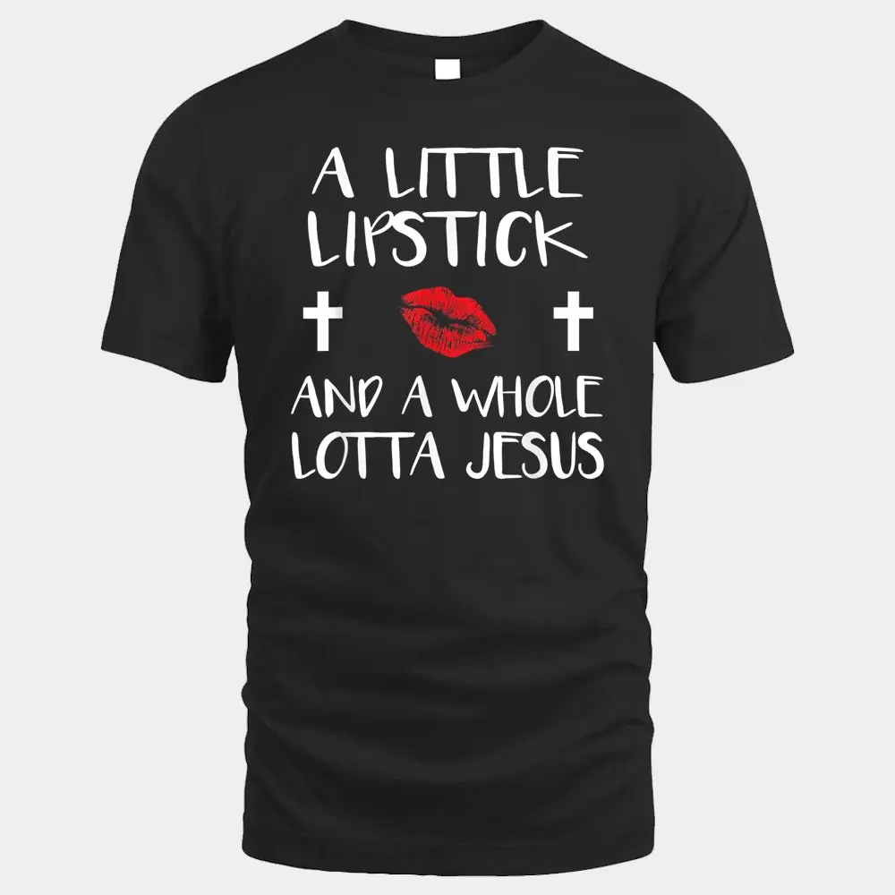 A Little Lipstick and Alotta Jesus