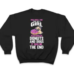 A girl who love dogs and donuts T Shirt A girl who love dogs and donuts T Shirt