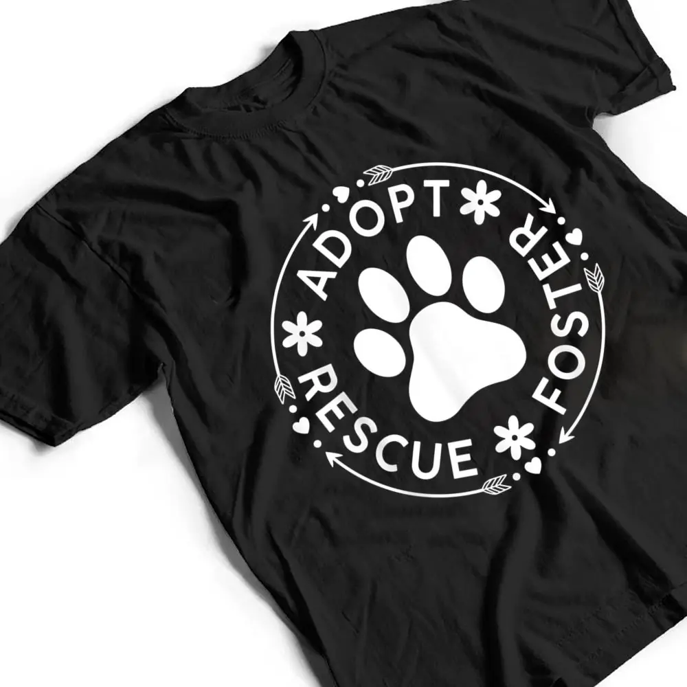 Adopt-Rescue-Foster-Dog-Lover-Pet-Adoption-Foster-to-Adopt-T-Shirt-2 Adopt Rescue Foster Dog Lover Pet Adoption Foster to Adopt T Shirt