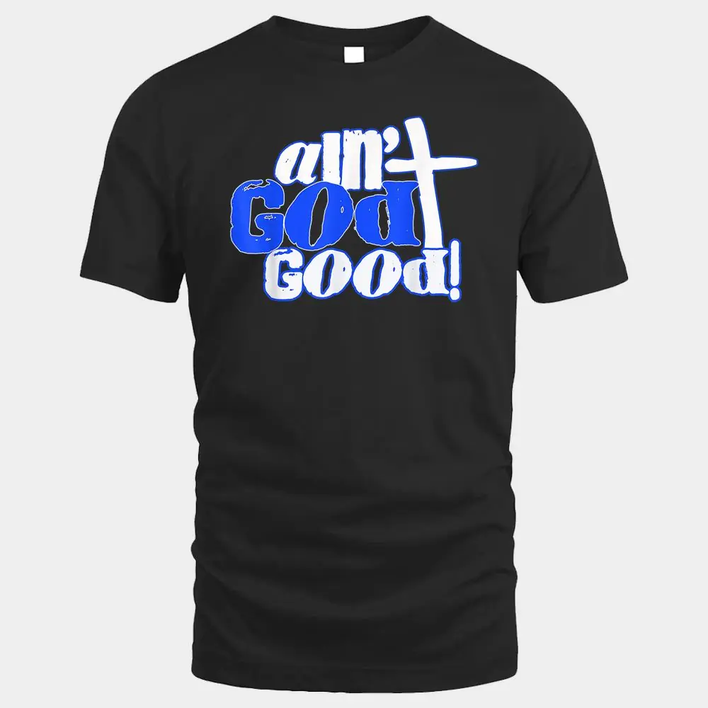 Ain't God Good Easter Christian Lord Jesus Christ Devotion