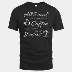 All I Need Is Coffee And Jesus