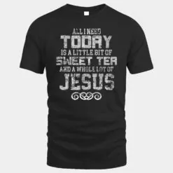 All I Need Today is Sweet Tea and a Lot of Jesus