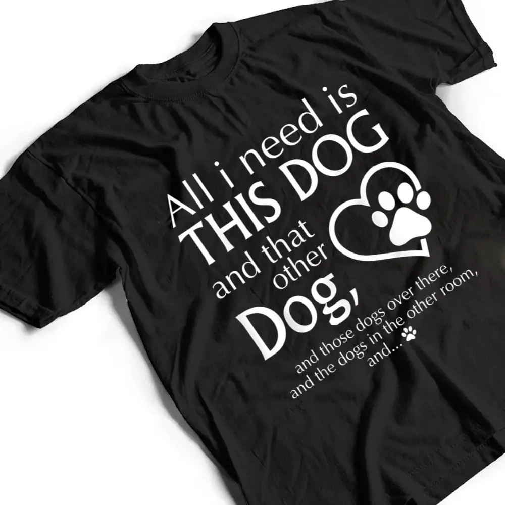 All-I-Need-is-This-Dog-and-That-Other-Dog-Paws-Graphic-T-Shirt-2 All I Need is This Dog and That Other Dog Paws Graphic T Shirt
