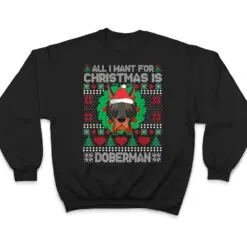 All I Want For Christmas Doberman Dog Lover Xmas Gifts T Shirt All I Want For Christmas Doberman Dog Lover Xmas Gifts T Shirt