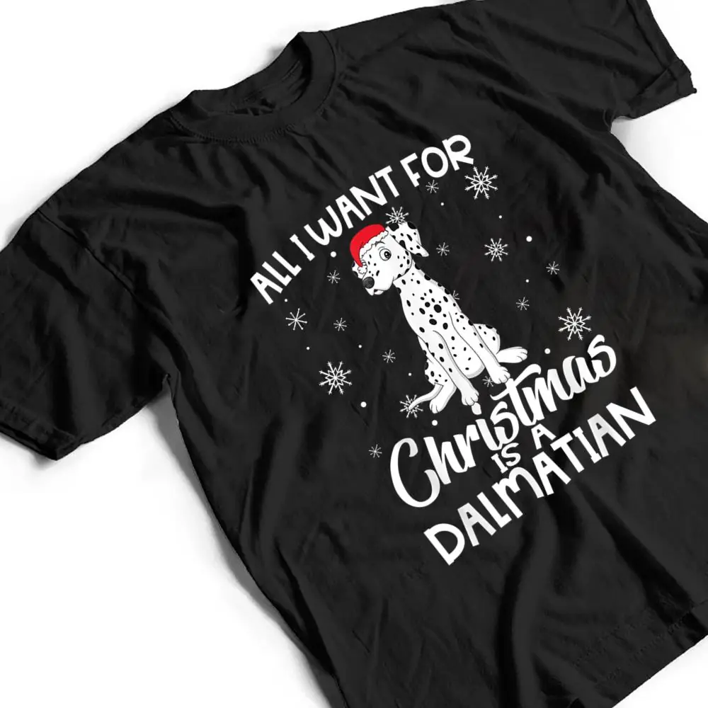 All-I-Want-For-Christmas-Is-A-Dalmatian-Dog-Lover-Gifts-Xmas-T-Shirt-2 All I Want For Christmas Is A Dalmatian Dog Lover Gifts Xmas T Shirt
