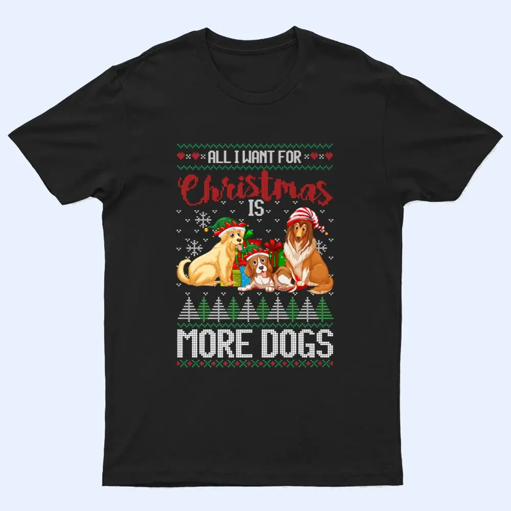 All I Want For Christmas Is More Dogs  Christmas T Shirt All I Want For Christmas Is More Dogs  Christmas T Shirt