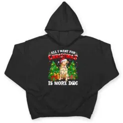 All I Want For Christmas Is More Dogs Xmas T Shirt All I Want For Christmas Is More Dogs Xmas T Shirt