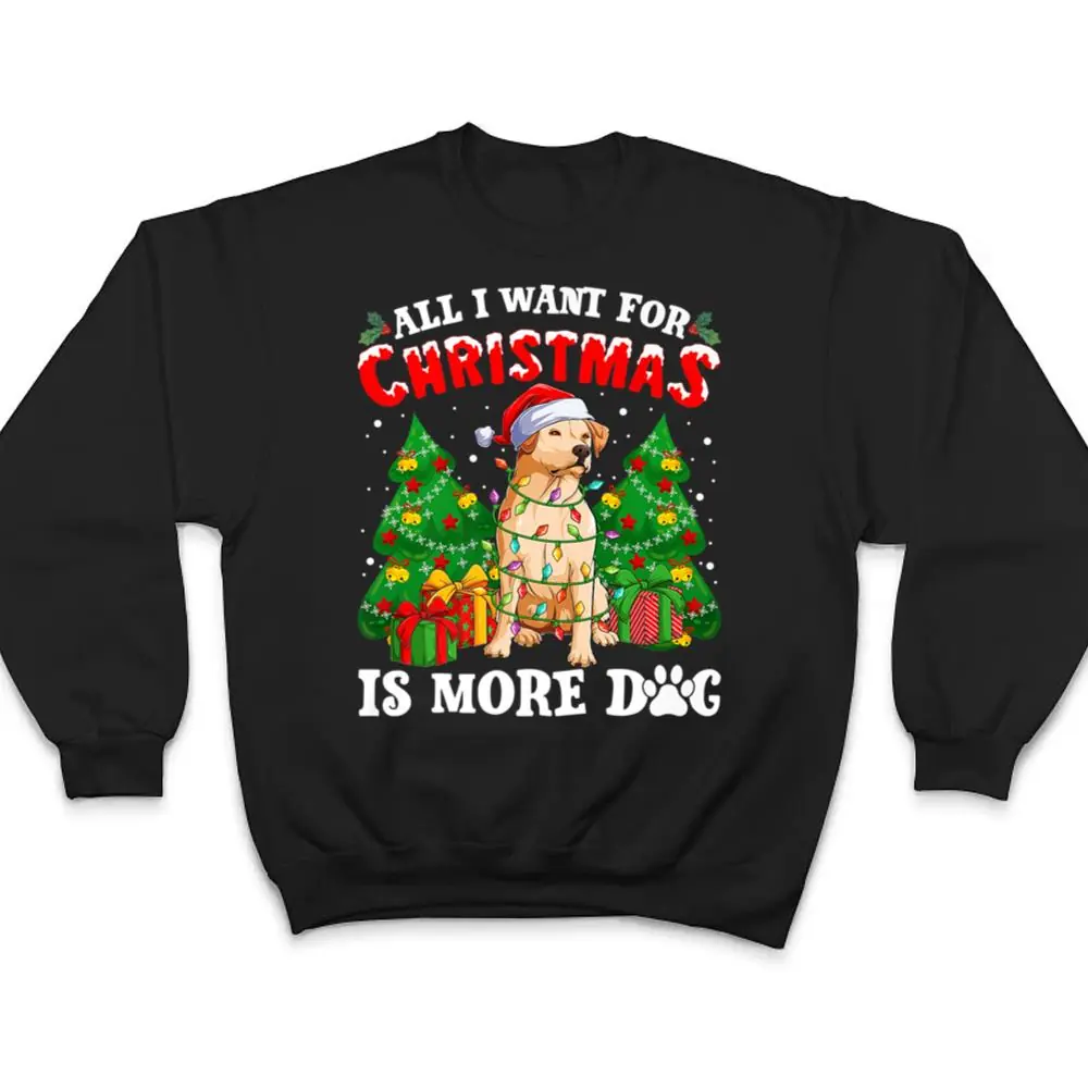 All-I-Want-For-Christmas-Is-More-Dogs-Xmas-T-Shirt-4 All I Want For Christmas Is More Dogs Xmas T Shirt