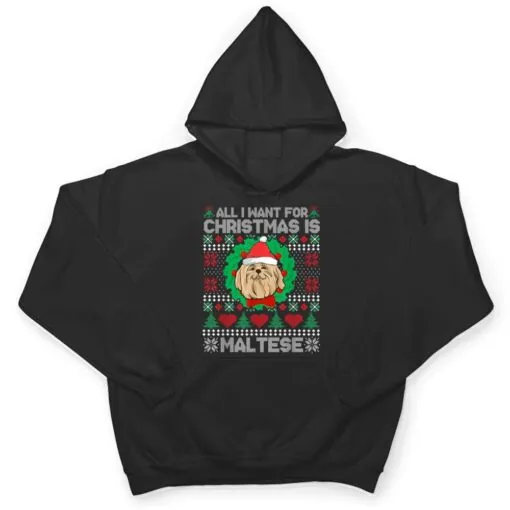 All I Want For Christmas Maltese Dog Lover Xmas Gifts T Shirt