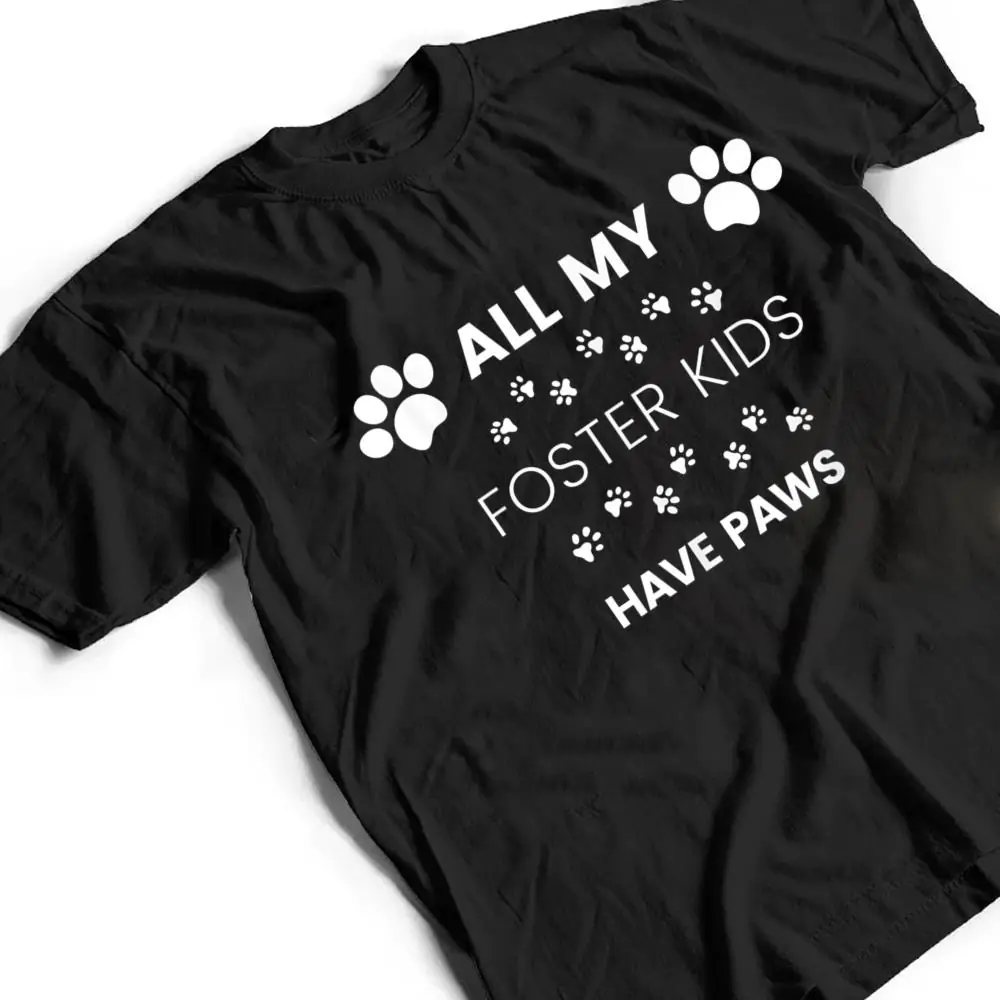 All-My-Foster-Kids-Have-Paws-Mom-Dad-Dog-Cat-Foster-T-Shirt-2 All My Foster Kids Have Paws Mom Dad Dog Cat Foster T Shirt