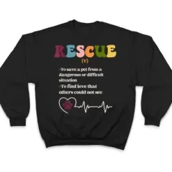 Animal Rescue Definition for Dog Lovers and Cat Lovers T Shirt Animal Rescue Definition for Dog Lovers and Cat Lovers T Shirt
