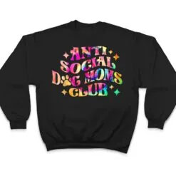 Anti Social Dog Moms Club Retro Tie Dye Dog Mom Dog Day T Shirt Anti Social Dog Moms Club Retro Tie Dye Dog Mom Dog Day T Shirt