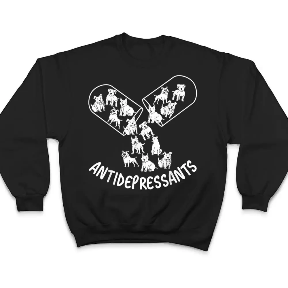 Antidepressants-Pitbull-Dog-Lovers-Funny-Dog-Owner-T-Shirt-4 Antidepressants, Pitbull Dog Lovers, Funny Dog Owner T Shirt