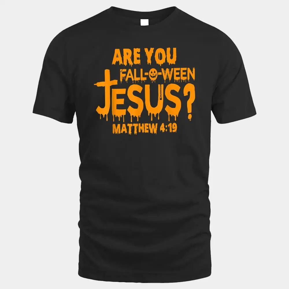 Are You Fall-O-Ween Jesus God Believer Funny Are You Fall-O-Ween Jesus God Believer Funny