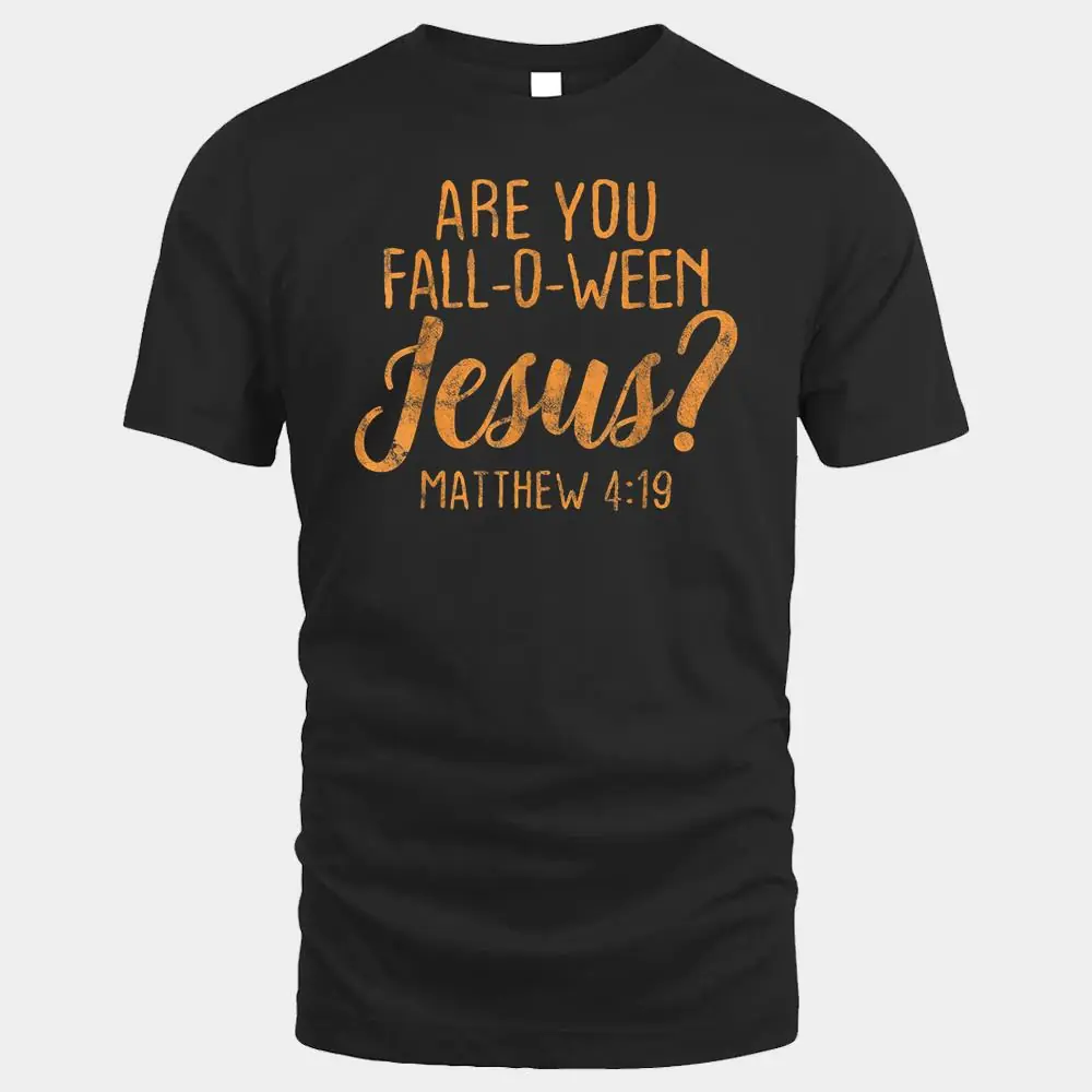 Are You Fall-Oween Jesus Christian Faith Believer Are You Fall-Oween Jesus Christian Faith Believer
