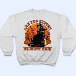 Are You Kitten Me Right Meow Black Cat Witch Knife Halloween T Shirt Are You Kitten Me Right Meow Black Cat Witch Knife Halloween T Shirt