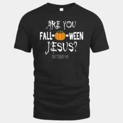 Are you Fall-o-ween Jesus Matthew Halloween Christian Faith