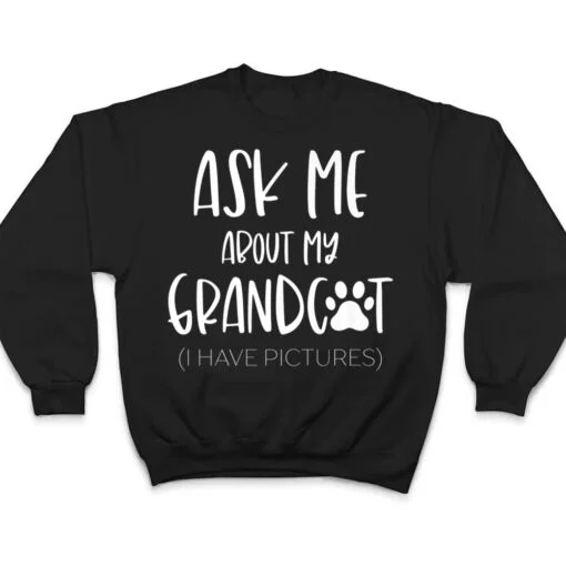 Ask Me About My Grandcat Grandma Granddad Cat Dad Pet Love T Shirt