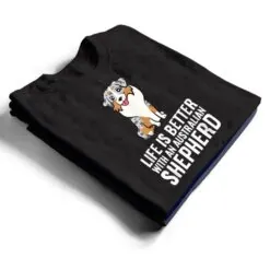 Aussie Dog Owner Life Is Better With An Australian Shepherd T Shirt Aussie Dog Owner Life Is Better With An Australian Shepherd T Shirt