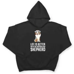 Aussie Dog Owner Life Is Better With An Australian Shepherd T Shirt Aussie Dog Owner Life Is Better With An Australian Shepherd T Shirt