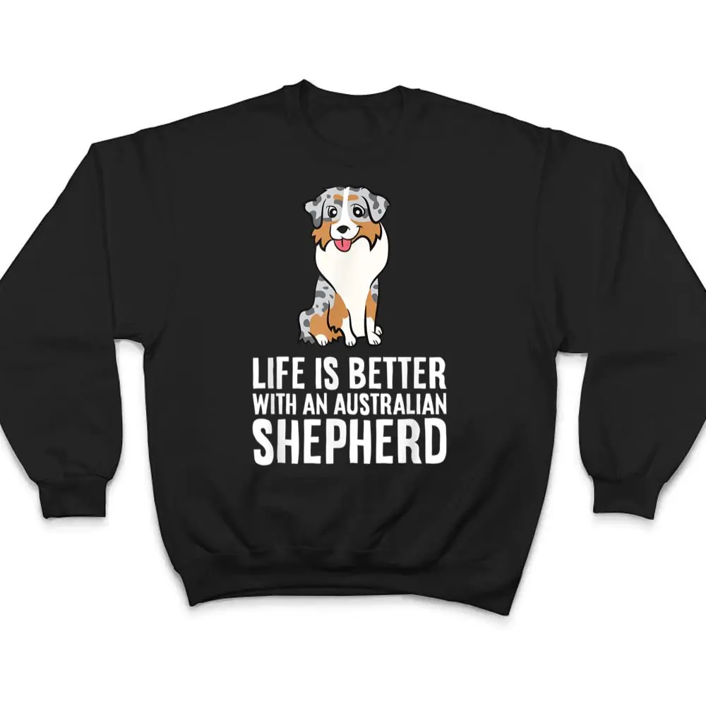 Aussie-Dog-Owner-Life-Is-Better-With-An-Australian-Shepherd-T-Shirt-4 Aussie Dog Owner Life Is Better With An Australian Shepherd T Shirt