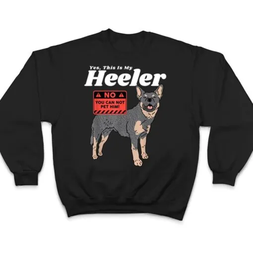 Australian Cattle Dog Heeler This Is My Heeler T Shirt