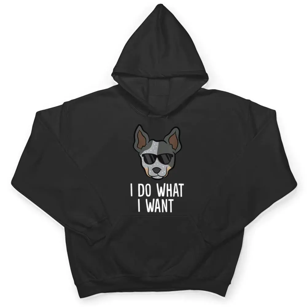 Australian-Cattle-Dog-I-Do-What-I-Want-Blue-Heeler-T-Shirt-3 Australian Cattle Dog I Do What I Want Blue Heeler T Shirt