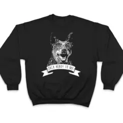 Australian Cattle Dog - Talk Herdy to me T Shirt Australian Cattle Dog - Talk Herdy to me T Shirt