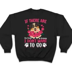 Australian Shepherd If No Dogs In Heaven Funny Dog Graphic T Shirt Australian Shepherd If No Dogs In Heaven Funny Dog Graphic T Shirt