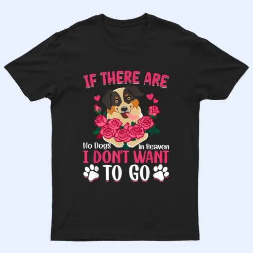 Australian Shepherd If No Dogs In Heaven Funny Dog Graphic T Shirt