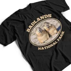 Badlands National Park Prairie Dogs South Dakota Souvenir T Shirt Badlands National Park Prairie Dogs South Dakota Souvenir T Shirt