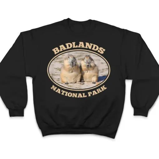 Badlands National Park Prairie Dogs South Dakota Souvenir T Shirt