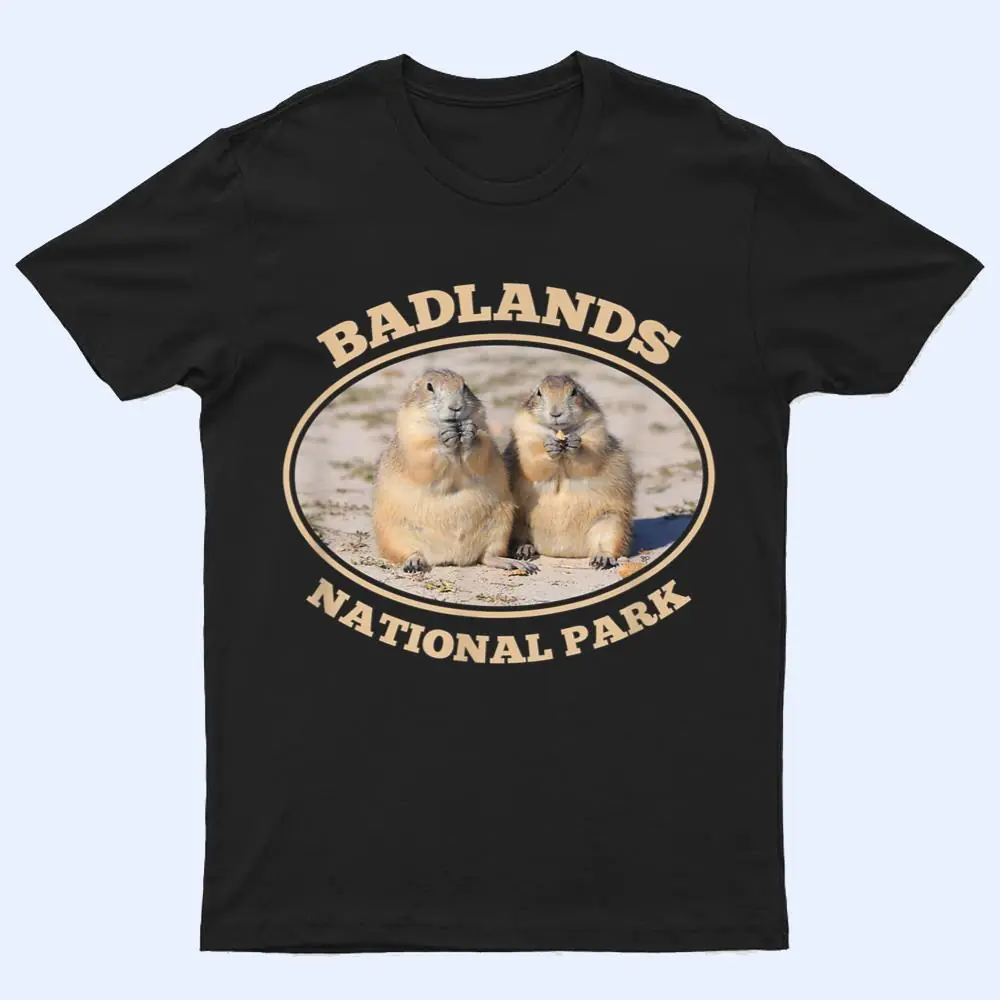 Badlands National Park Prairie Dogs South Dakota Souvenir T Shirt Badlands National Park Prairie Dogs South Dakota Souvenir T Shirt