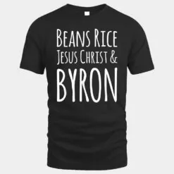 Beans Rice Jesus Christ and Byron