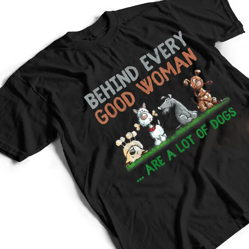Behind-Every-Good-Woman-Are-A-Lot-Of-Dogs-Funny-Dog-Lovers-T-Shirt-2 Behind Every Good Woman Are A Lot Of Dogs Funny Dog Lovers T Shirt