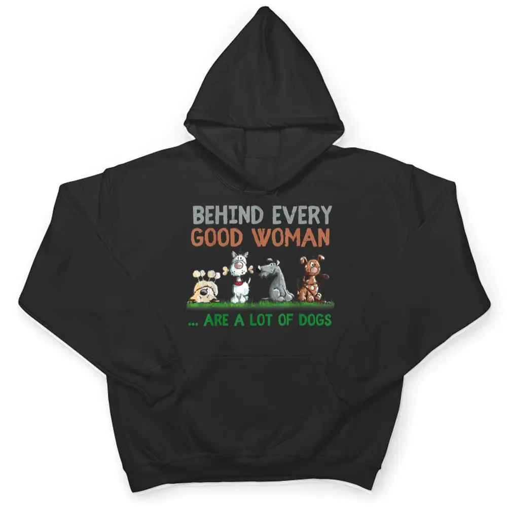 Behind-Every-Good-Woman-Are-A-Lot-Of-Dogs-Funny-Dog-Lovers-T-Shirt-3 Behind Every Good Woman Are A Lot Of Dogs Funny Dog Lovers T Shirt