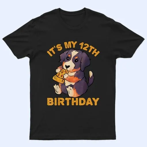 Bernese Mountain Dog Eating Pizza It's My 12th Birthday T Shirt