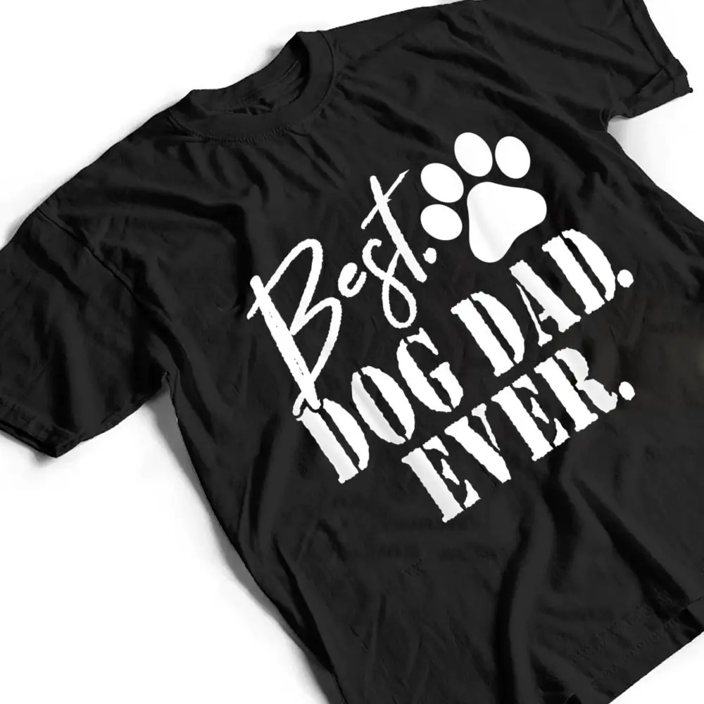 Best-Dog-Dad-Ever-Fathers-Day-Gift-T-Shirt-2 Best Dog Dad Ever Father's Day Gift T Shirt