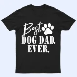 Best Dog Dad Ever Father's Day Gift T Shirt