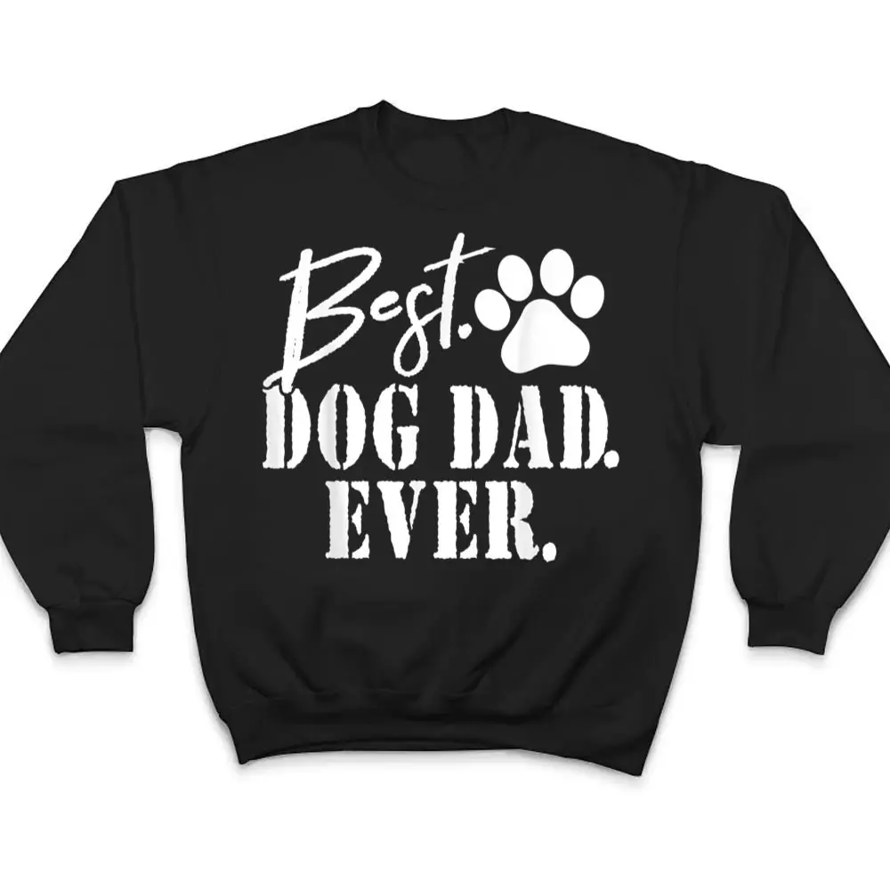 Best-Dog-Dad-Ever-Fathers-Day-Gift-T-Shirt-4 Best Dog Dad Ever Father's Day Gift T Shirt