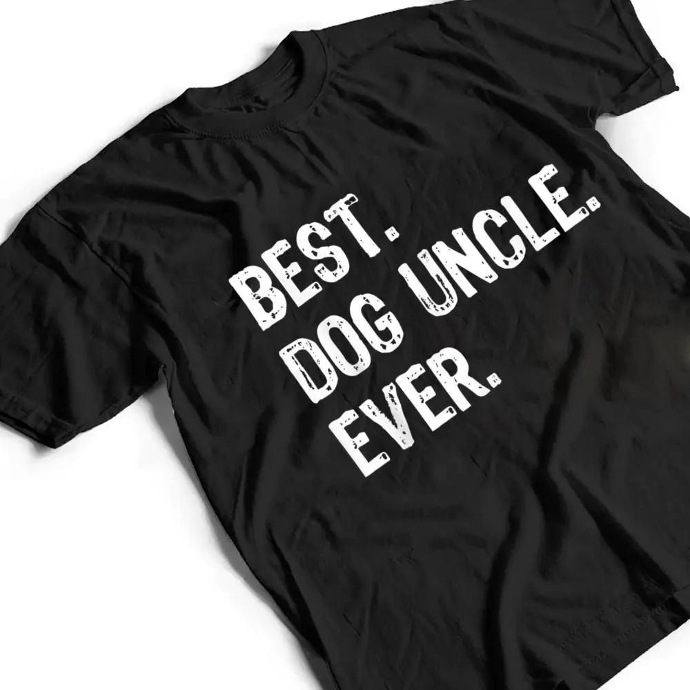 Best-Dog-Uncle-Ever-Funny-Cool-T-Shirt-2 Best Dog Uncle Ever Funny Cool T Shirt