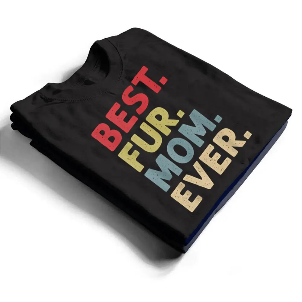 Best-Fur-Mom-Ever-Design-For-Women-Cat-Mama-Or-Dog-Mother-T-Shirt-1 Best Fur Mom Ever Design For Women Cat Mama Or Dog Mother T Shirt