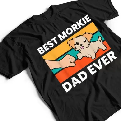 Best Morkie Dad Ever Pet Morkie Dog T Shirt