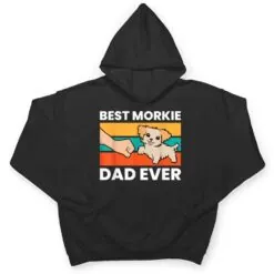 Best Morkie Dad Ever Pet Morkie Dog T Shirt Best Morkie Dad Ever Pet Morkie Dog T Shirt